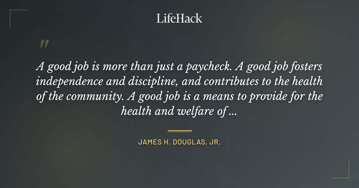 Quote by James H. Douglas, Jr.