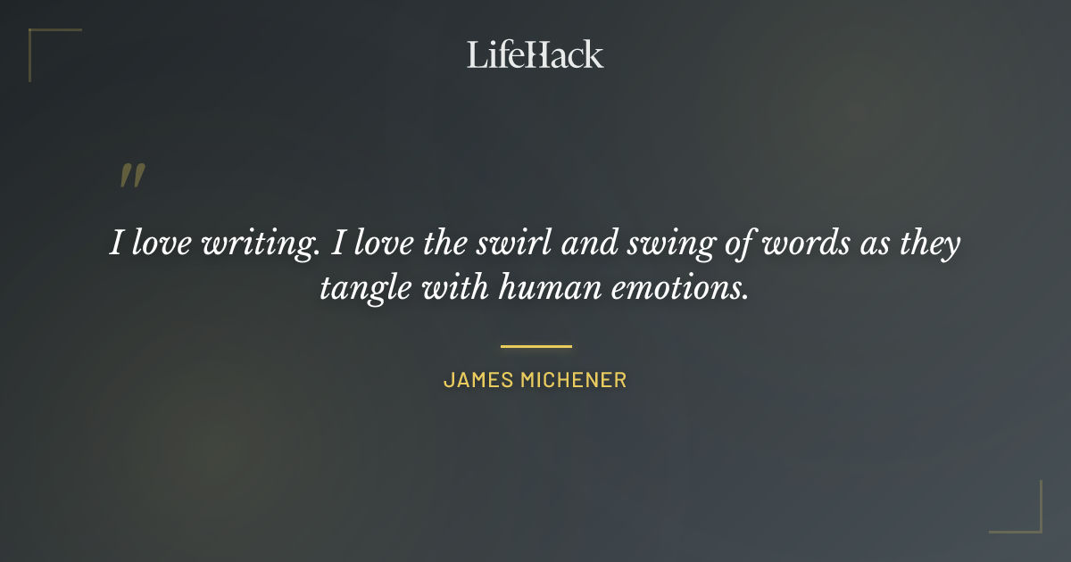 Quote by James Michener