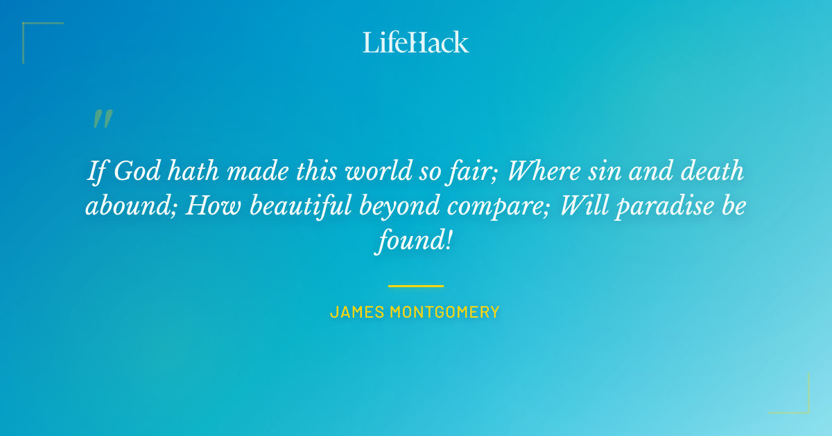 Quote by James Montgomery