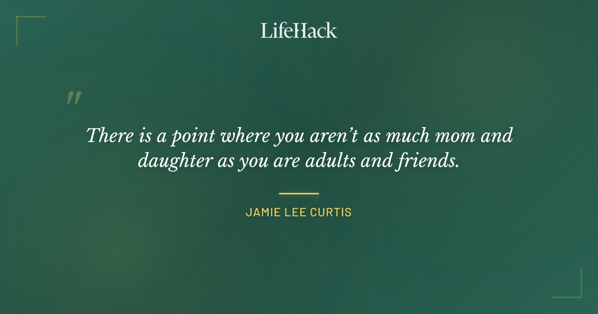 Quote by Jamie Lee Curtis