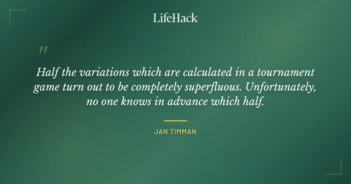Quote by Jan Timman