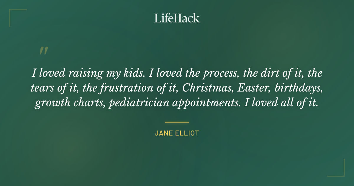 Quote by Jane Elliot