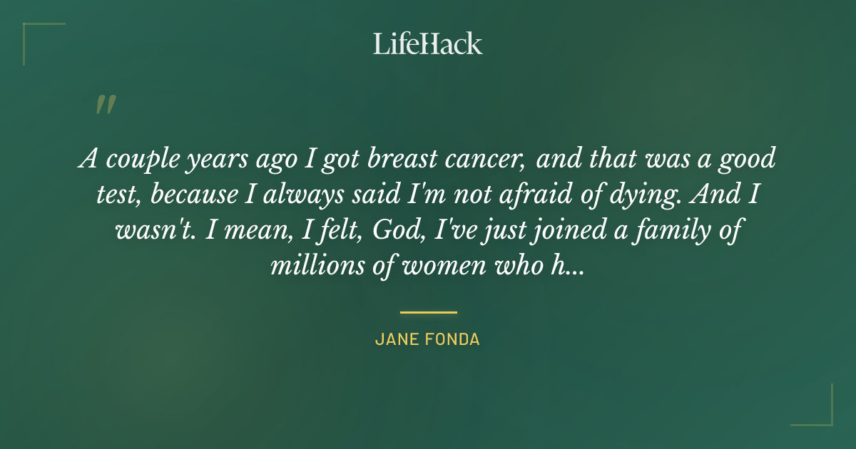 Quote by Jane Fonda