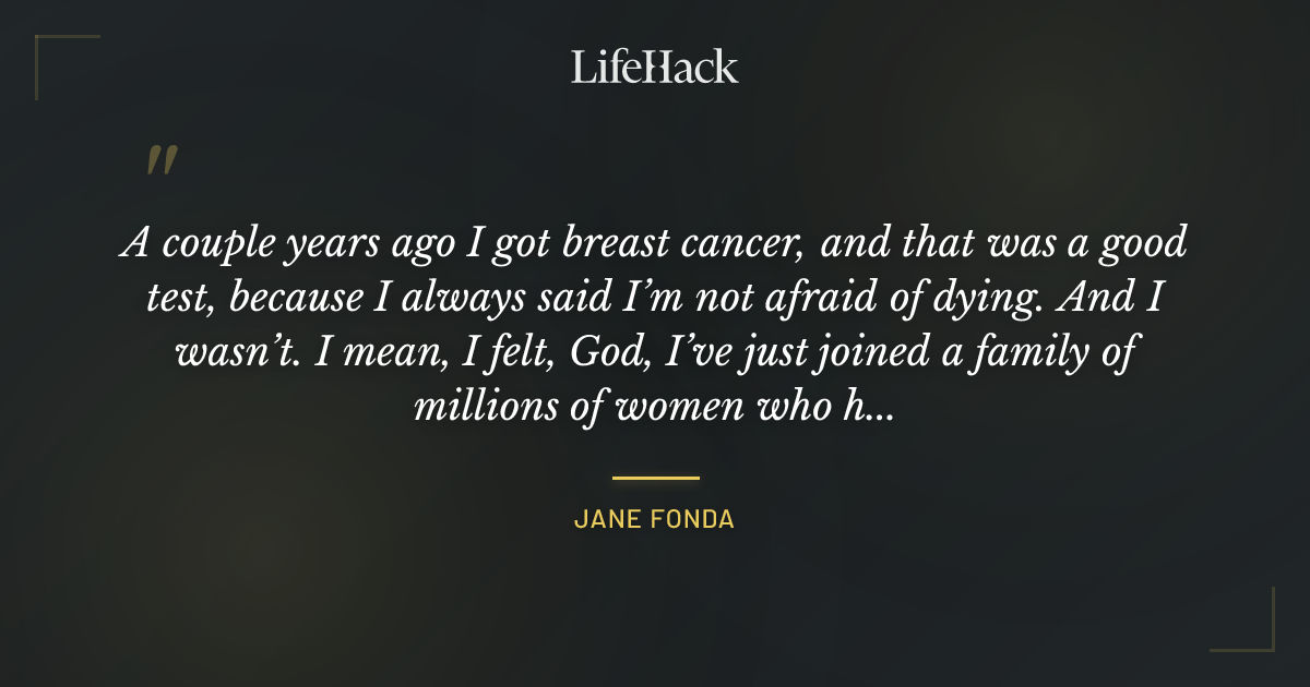 Quote by Jane Fonda