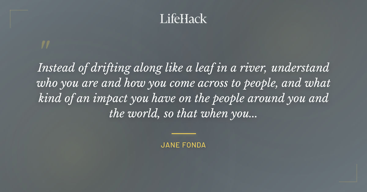 Quote by Jane Fonda