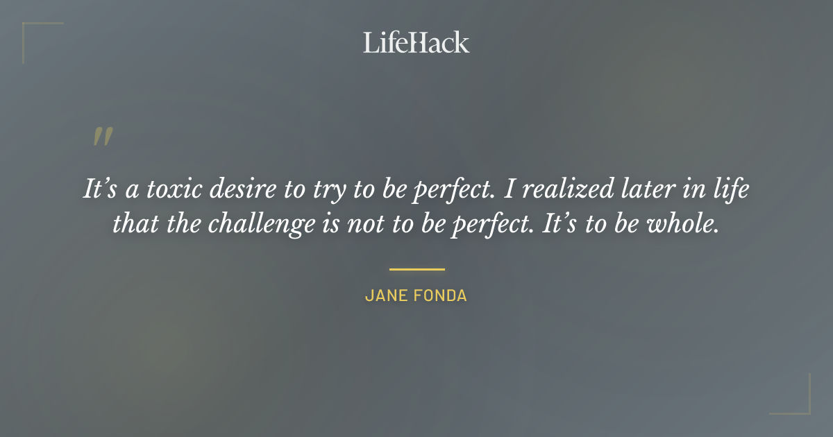 Quote by Jane Fonda