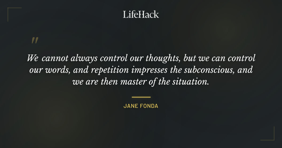 Quote by Jane Fonda