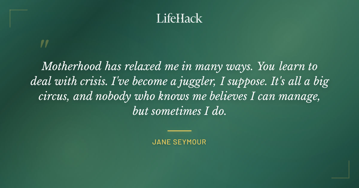 Quote by Jane Seymour