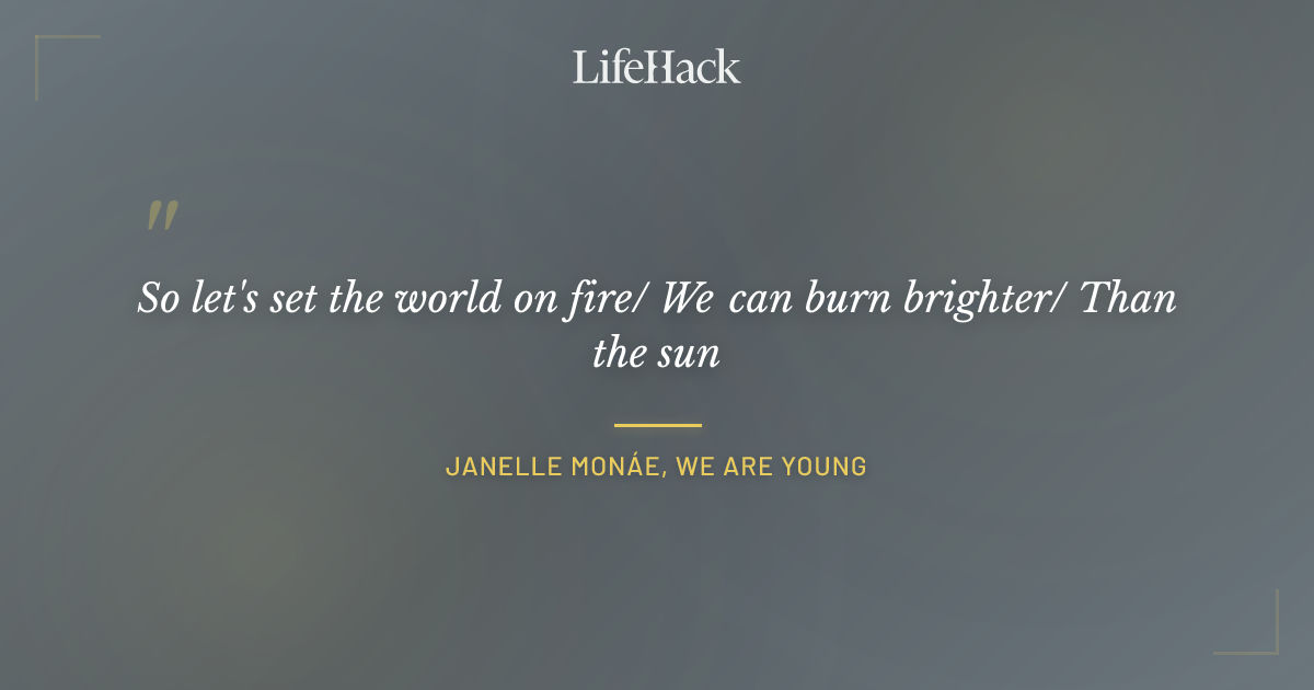 Quote by Janelle Monáe, We Are Young