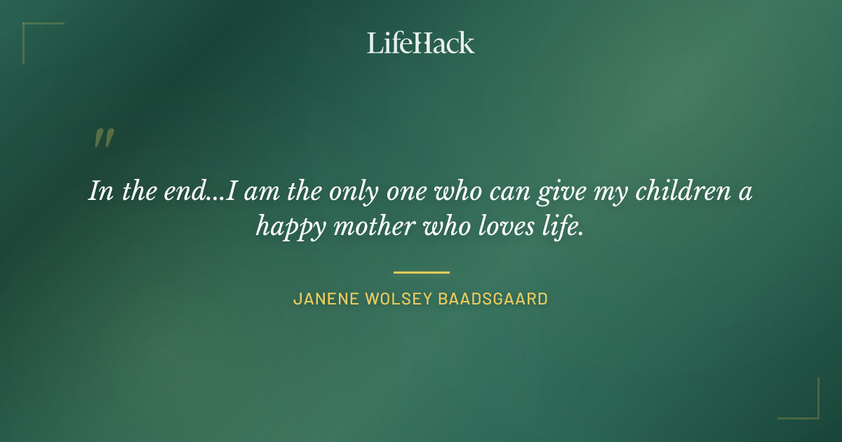 Quote by Janene Wolsey Baadsgaard