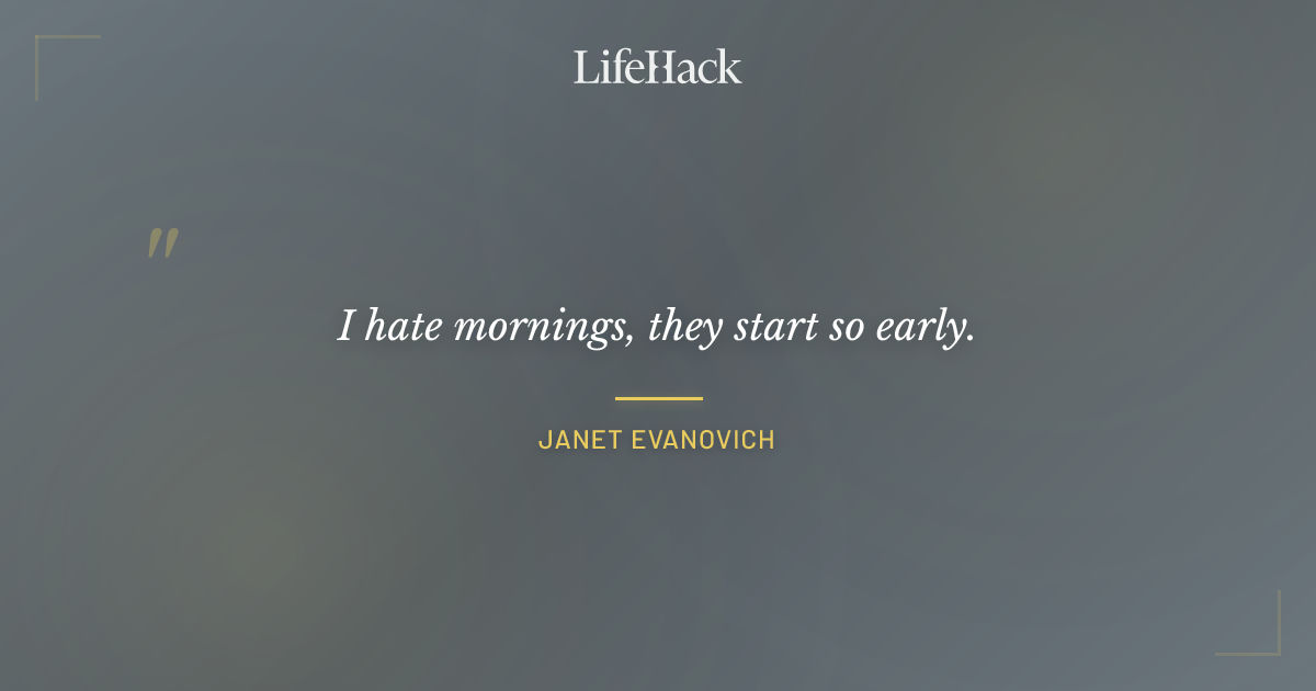 Quote by Janet Evanovich
