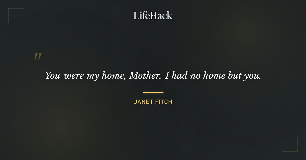 Quote by Janet Fitch
