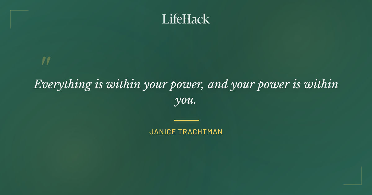 Quote by Janice Trachtman