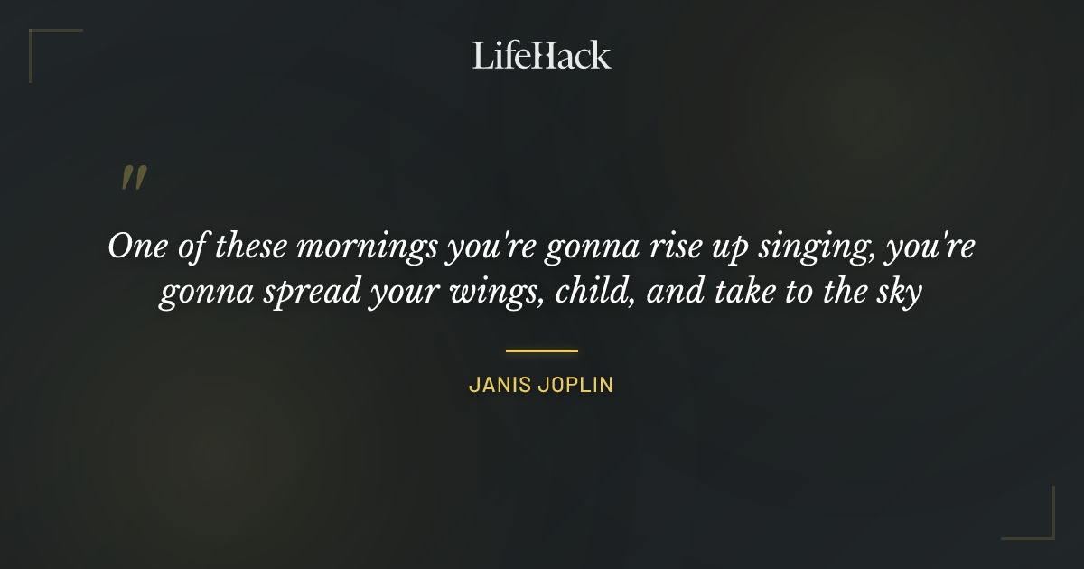 Quote by Janis Joplin