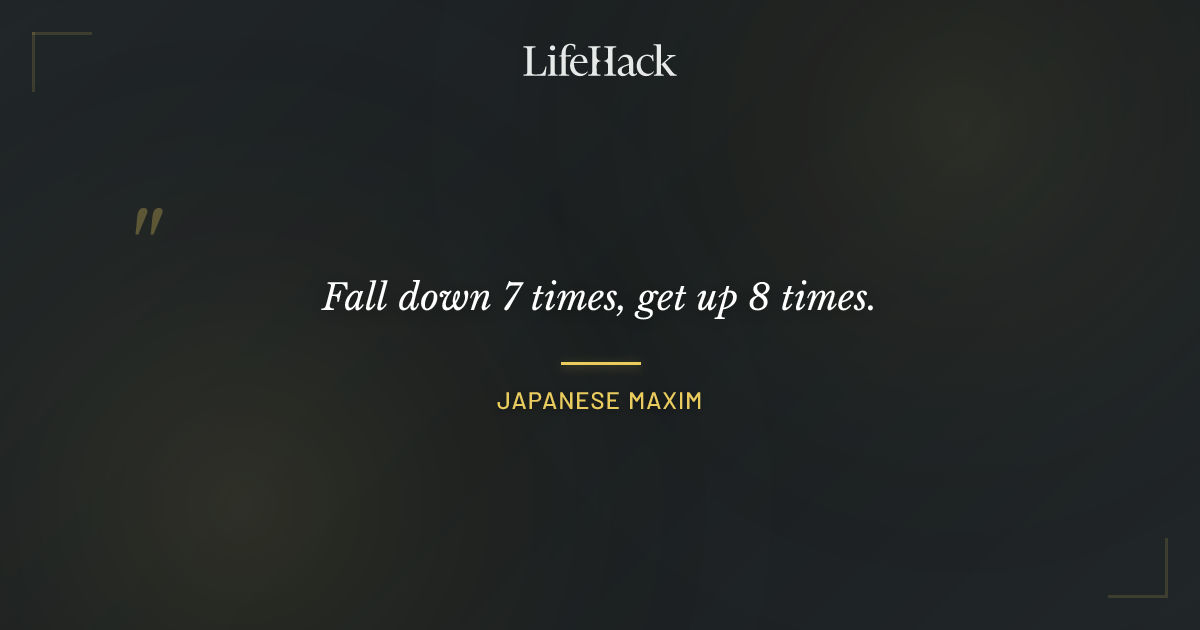 Quote by Japanese maxim