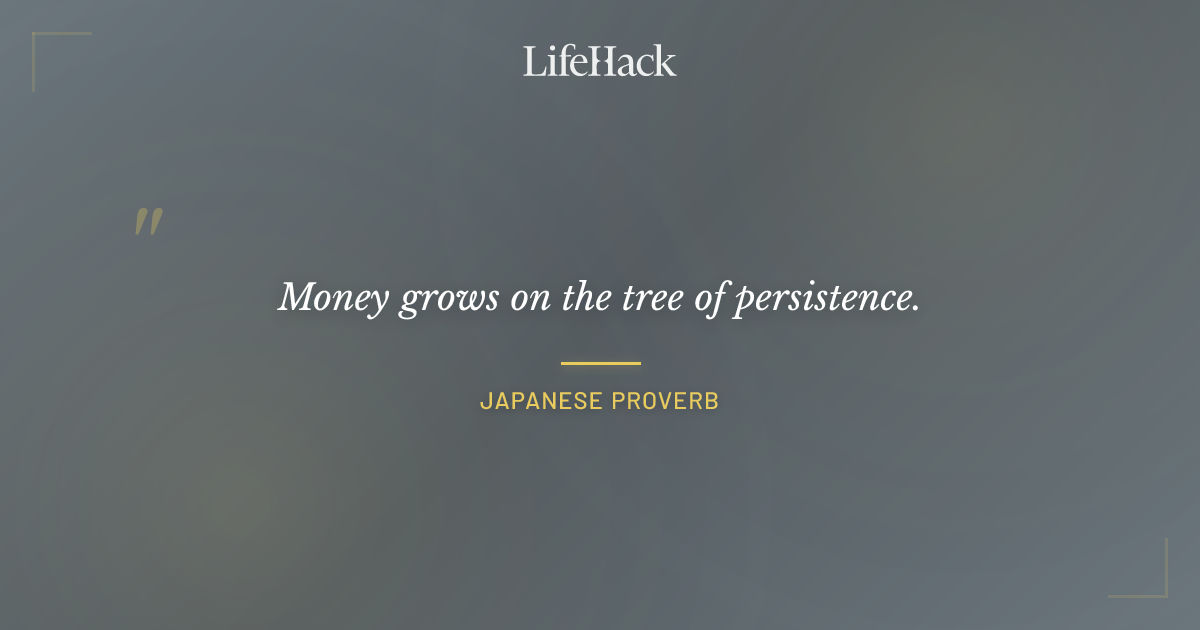 Quote by Japanese Proverb