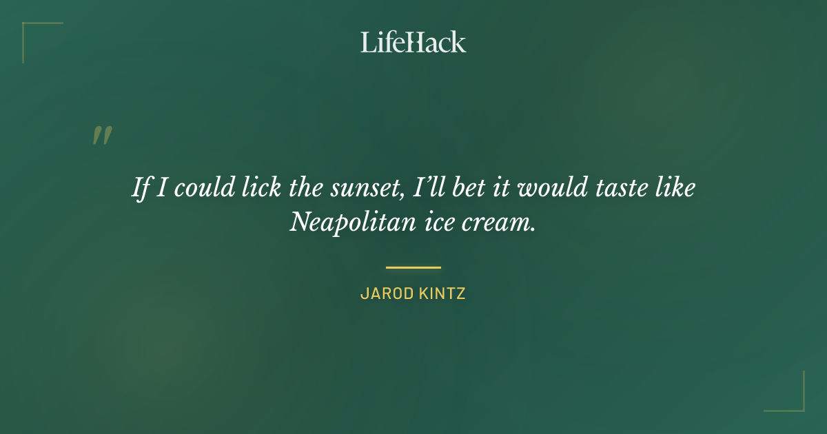 Quote by Jarod Kintz