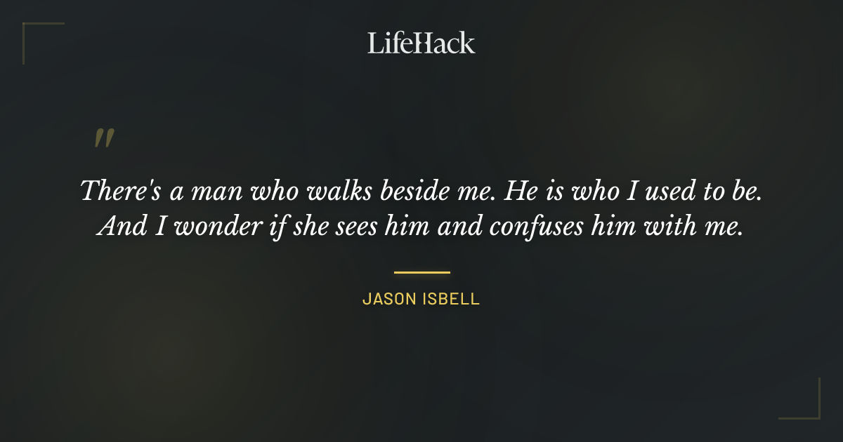 Quote by Jason Isbell