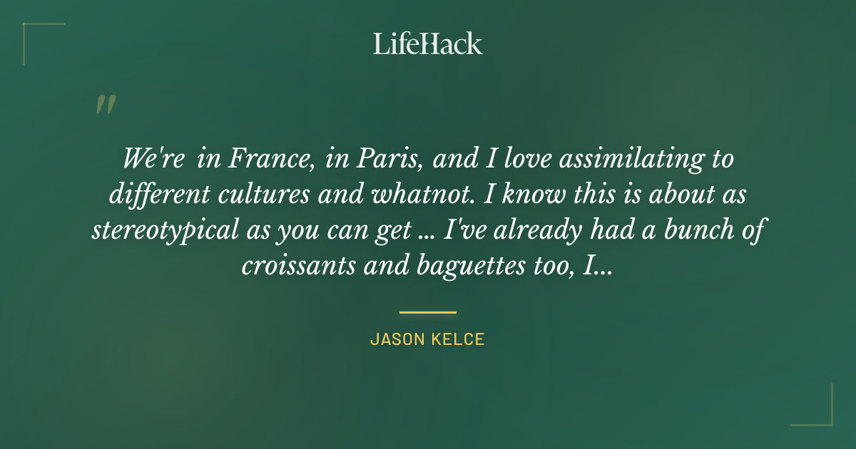 Quote by Jason Kelce