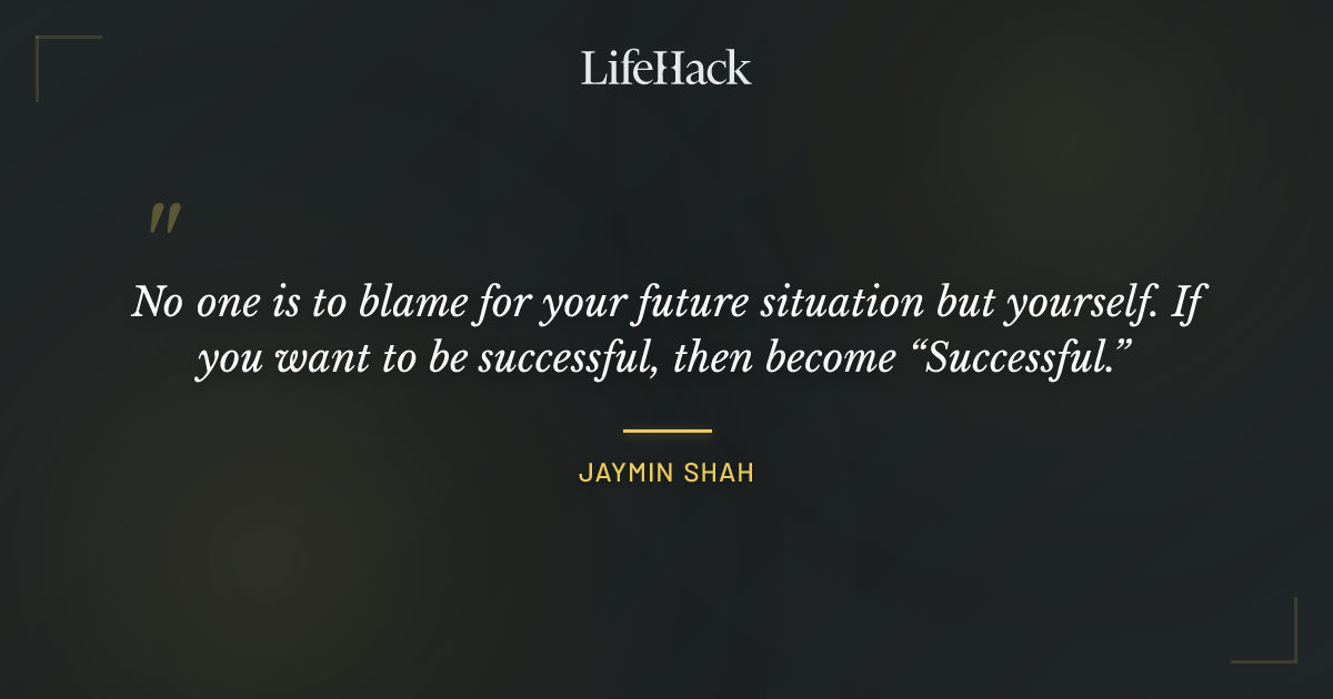 Quote by Jaymin Shah