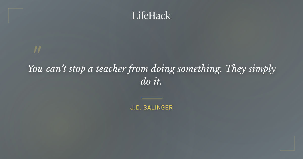 Quote by J.D. Salinger