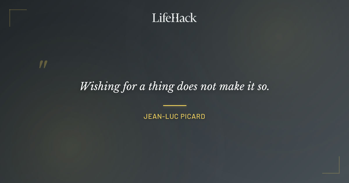 Quote by Jean-Luc Picard