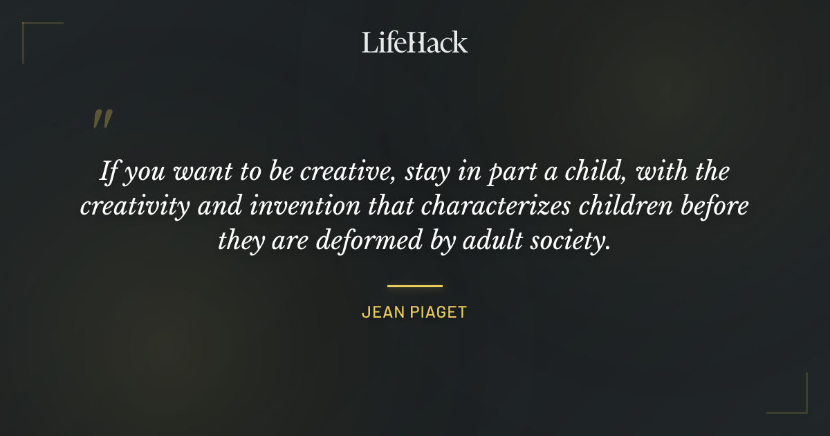 Quote by Jean Piaget