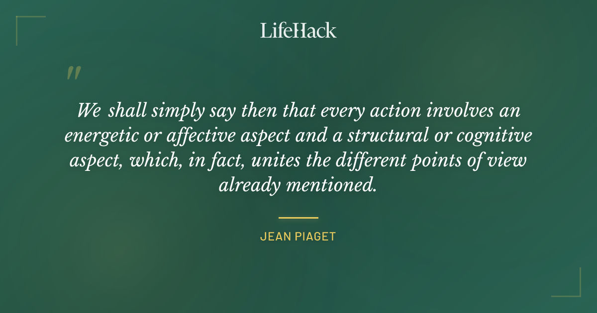 Quote by Jean Piaget