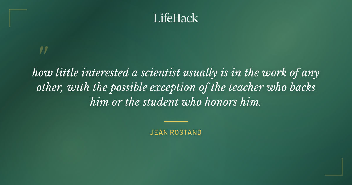 Quote by Jean Rostand