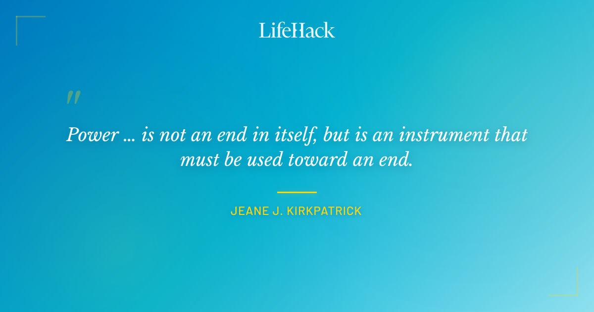 Quote by Jeane J. Kirkpatrick