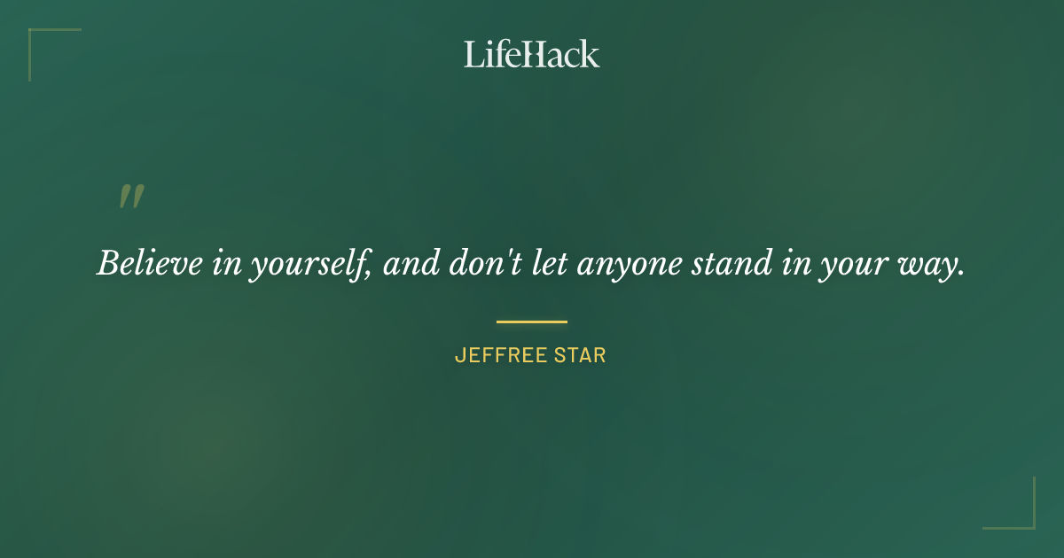 Quote by Jeffree Star