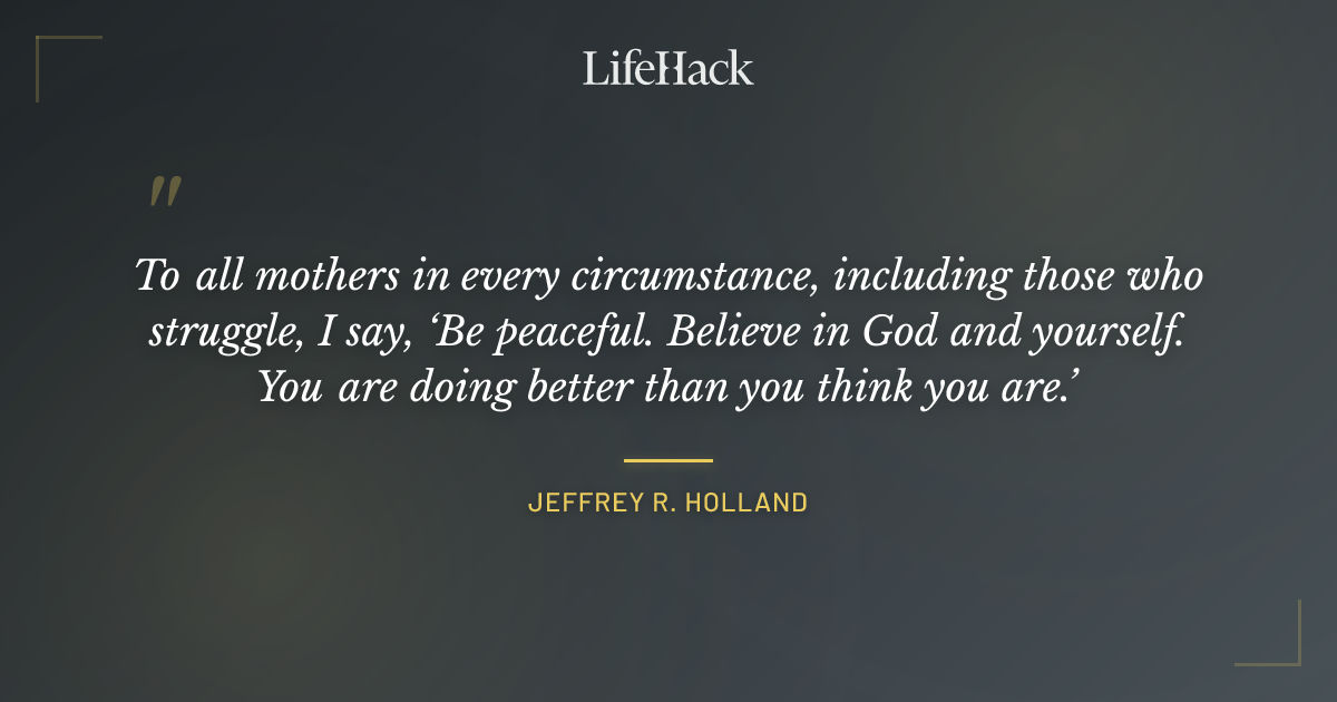 Quote by Jeffrey R. Holland