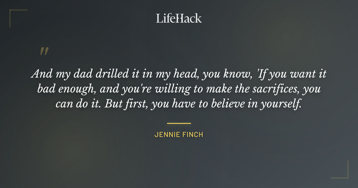 Quote by Jennie Finch