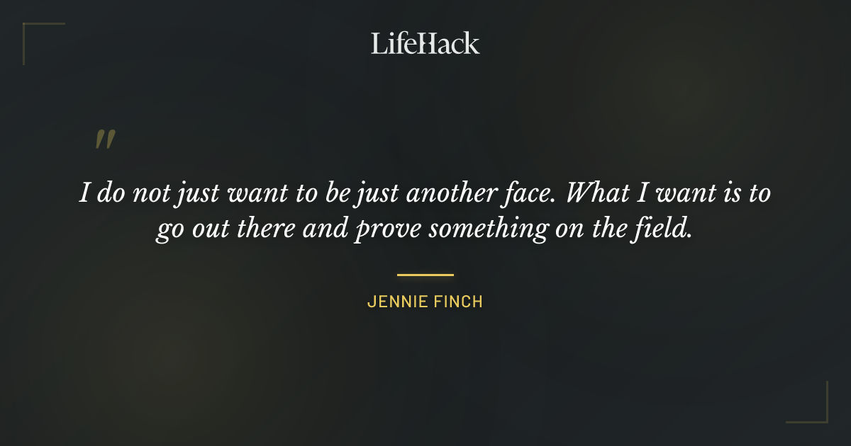 Quote by Jennie Finch