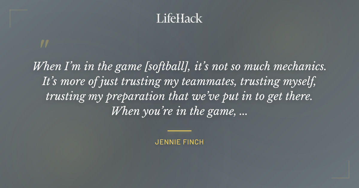 Quote by Jennie Finch