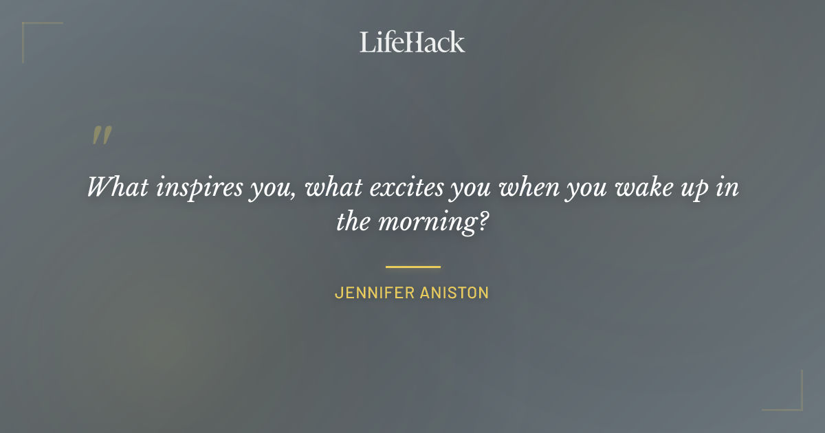 Quote by Jennifer Aniston