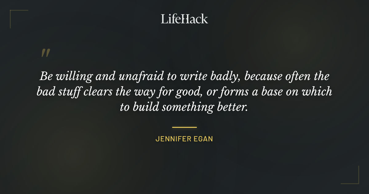 Quote by Jennifer Egan