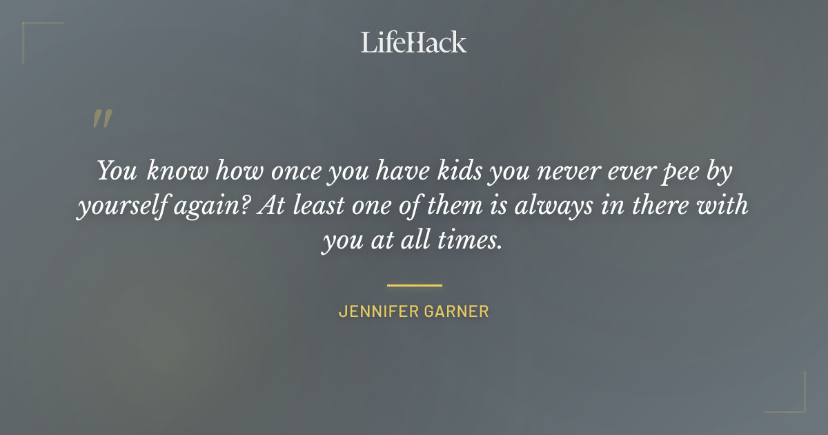 Quote by Jennifer Garner