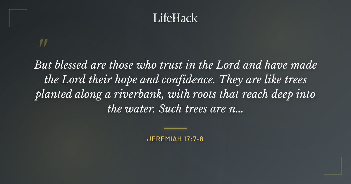 Quote by Jeremiah 17:7-8