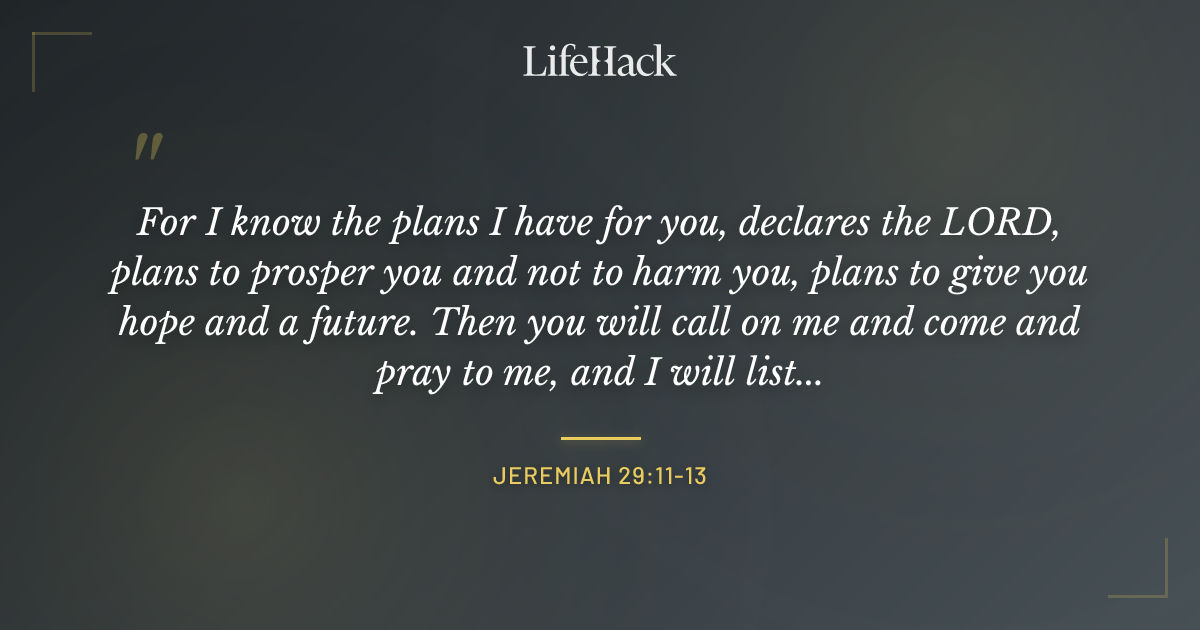 Quote by Jeremiah 29:11-13