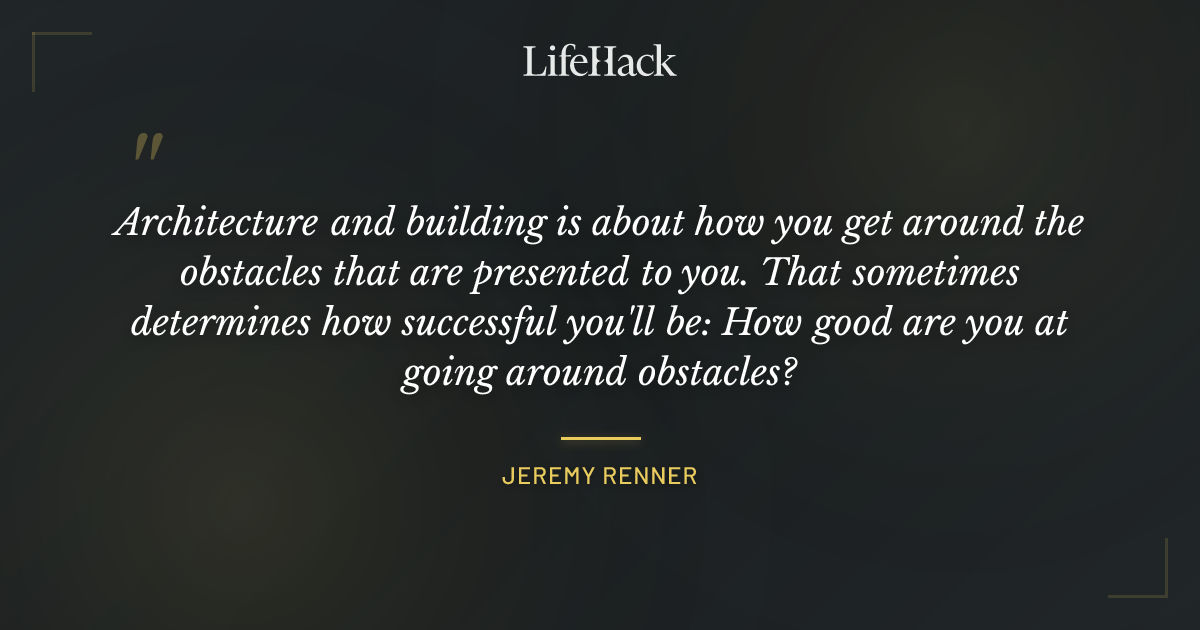 Quote by Jeremy Renner