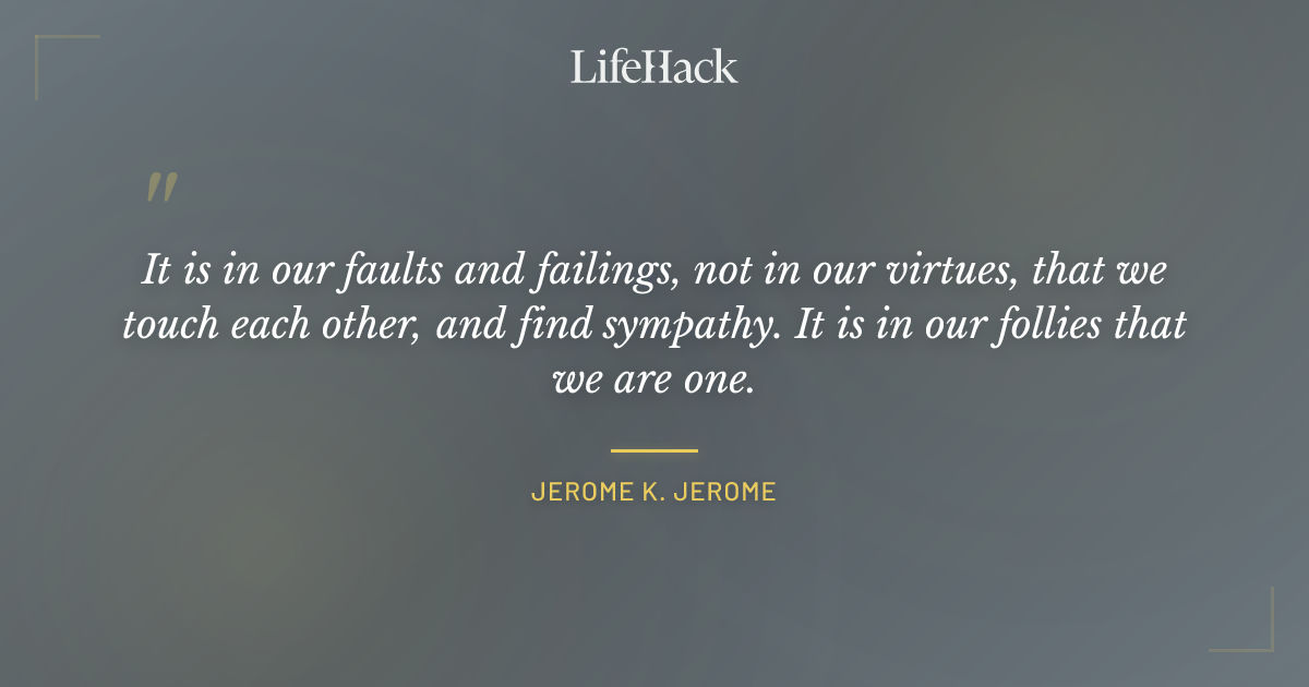 Quote by Jerome K. Jerome