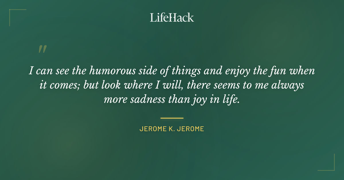 Quote by Jerome K. Jerome