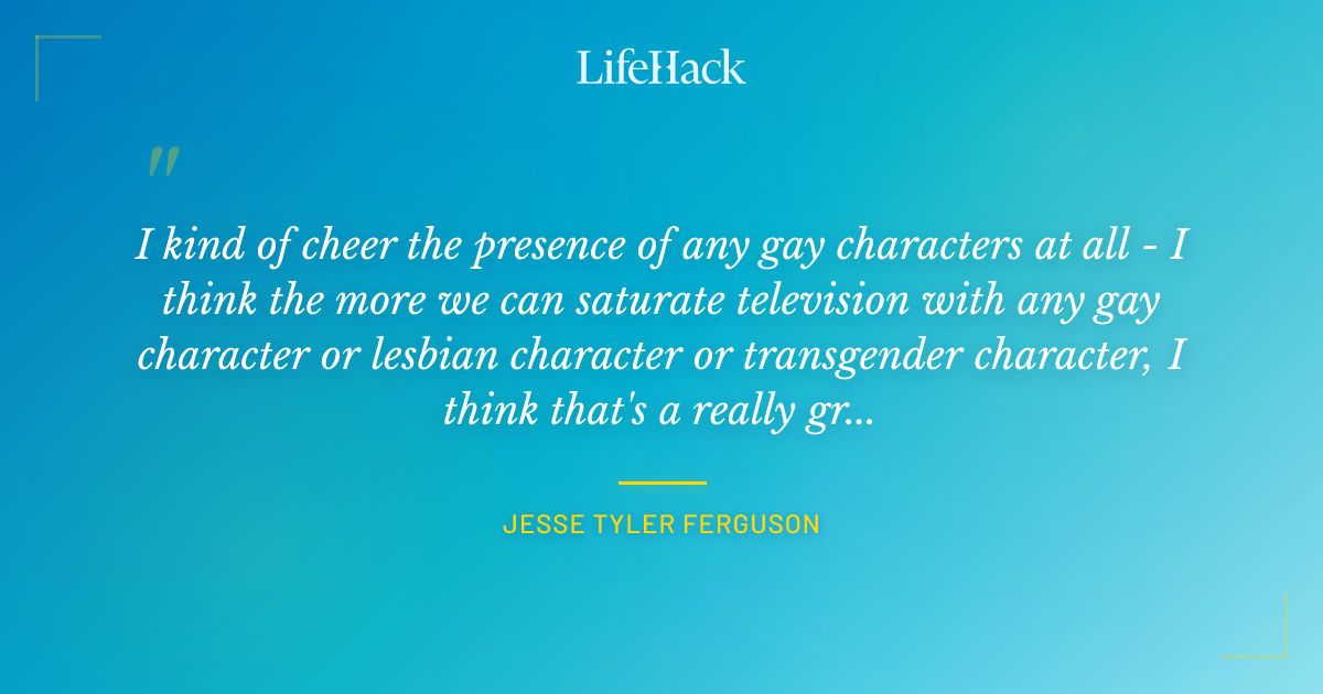 Quote by Jesse Tyler Ferguson