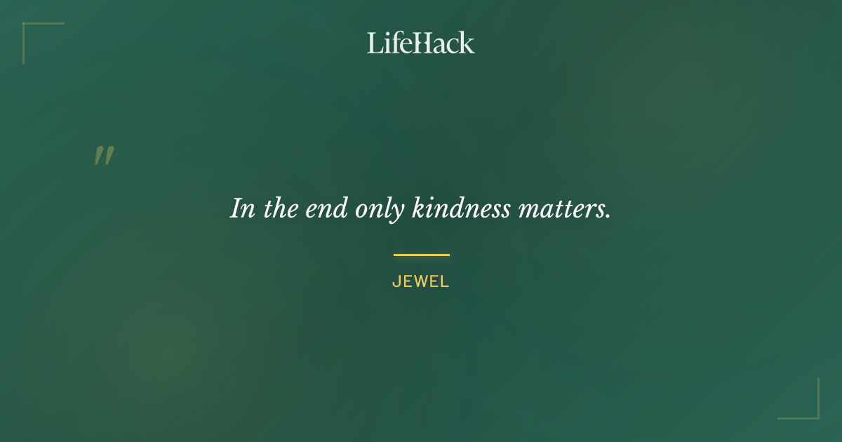 Quote by Jewel