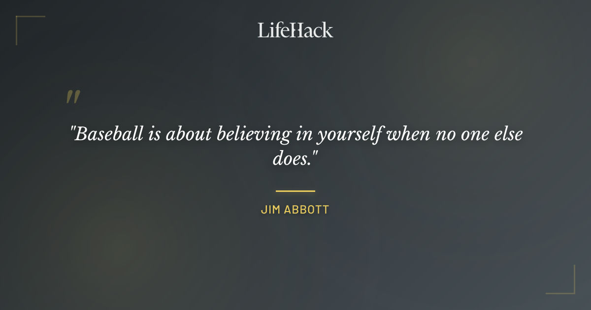 Quote by Jim Abbott