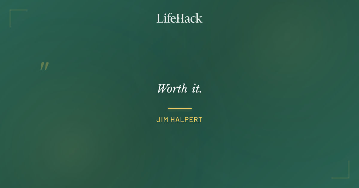 Quote by Jim Halpert