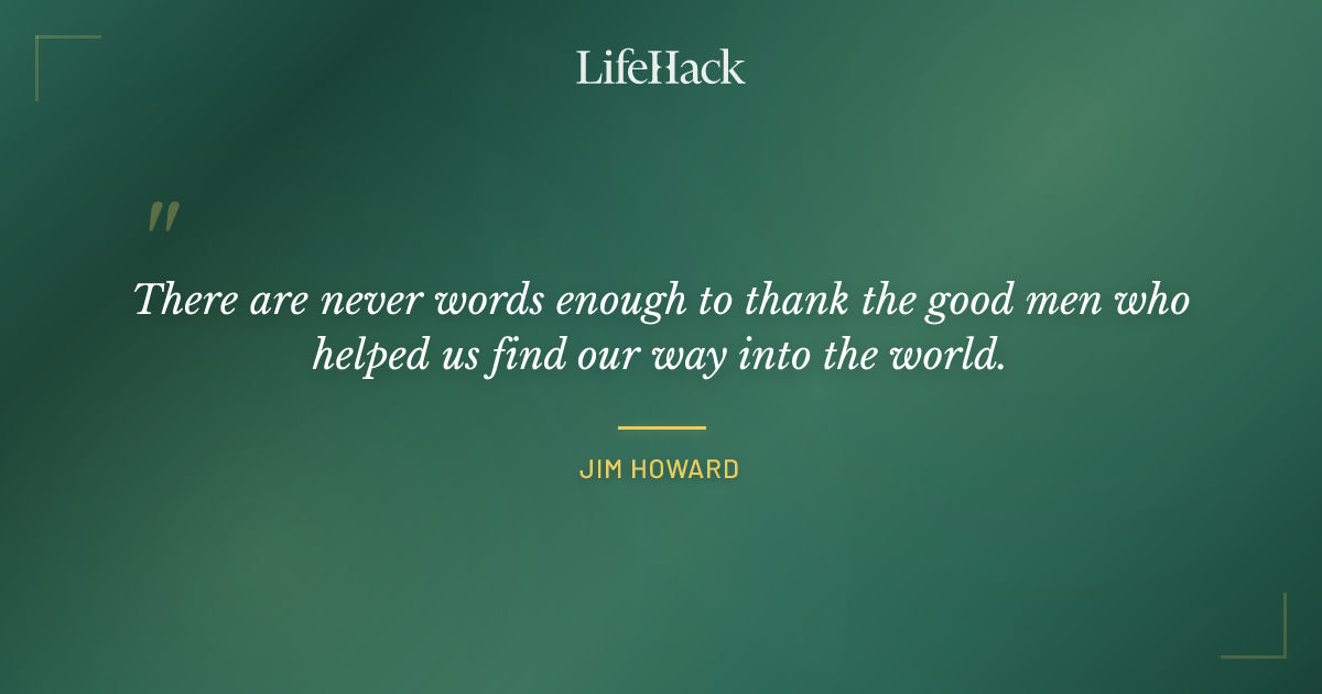 Quote by Jim Howard