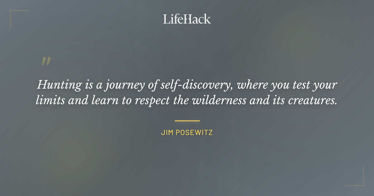Quote by Jim Posewitz