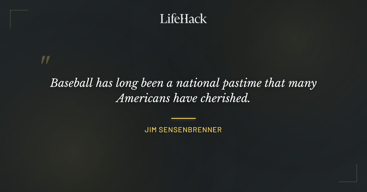 Quote by Jim Sensenbrenner